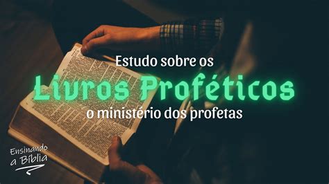 ESTUDO SOBRE OS LIVROS PROFÉTICOS Ensinando a Bíblia Online YouTube