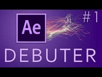 Bien débuter sur After Effects Tuto Partie 1 YouTube After effects