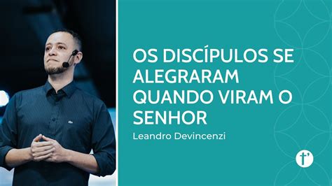 OS DISCÍPULOS SE ALEGRARAM QUANDO VIRAM O SENHOR por Leandro