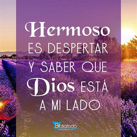 Hermoso es despertar y saber que Dios está a mi lado IMAGENES CRISTIANAS