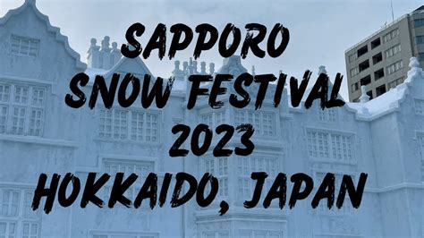 Sapporo Snow Festival 2023 Hokkaido Japan YouTube