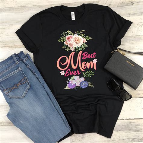 Mom Shirt Best Mom Ever T Shirt Cute Flowers Funny Floral Moms Etsy