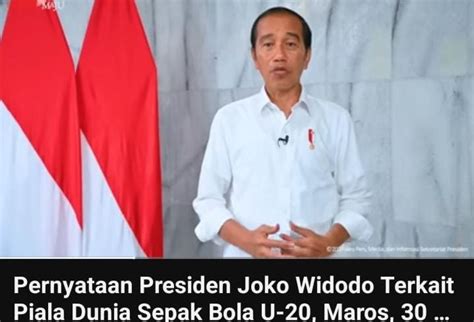 Presiden Jokowi Kecewa Dan Sedih Indonesia Gagal Jadi Tuan Rumah Piala