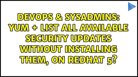 Devops Sysadmins Yum List All Available Security Updates Without