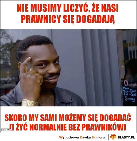 Najlepsze Memy O Prawnikach S Dziowie I Adwokaci To Popularny Temat Do