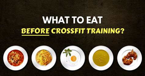 What To Eat Before Crossfit Training A Complete Guide