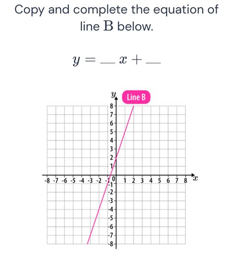 Copy And Complete The Equation Of Line B Studyx