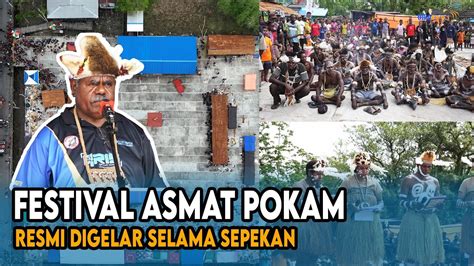 Festival Asmat Pokman Resmi Digelar Selama Sepekan Youtube