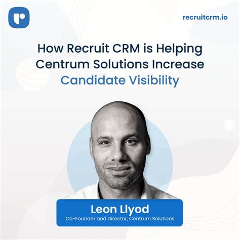 How Recruit CRM Is Helping Centrum Solutions Increase Candidate Visibility