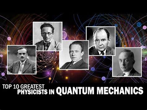 Top Greatest Physicists In Quantum Mechanics Youtube