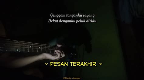 Genggam Tanganku Sayang Dekat Denganku Peluk Diriku PESAN TERAKHIR