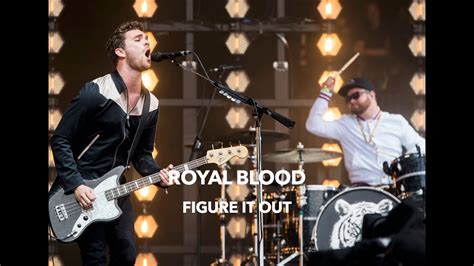 Royal Blood Figure It Out T Rk E Altyaz L Youtube