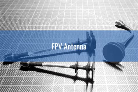 Fpv Antenna Fundamentals Drone Nodes