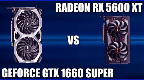 Видеокарта Radeon Rx 5600 Xt Vs Geforce Gtx 1660 Super Youtube