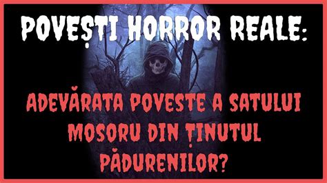 Povești de groază REALE Adevărata poveste a satului Mosoru din Ținutul