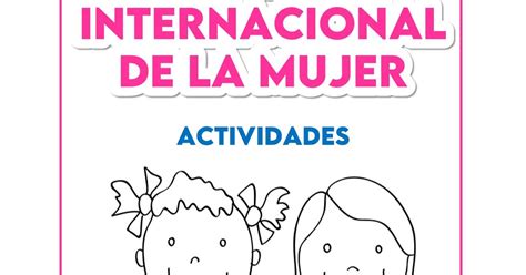 Educando con la Maestra Actividades Día Internacional de la Mujer