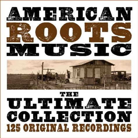 American Roots Music The Ultimate Collection 125 Original