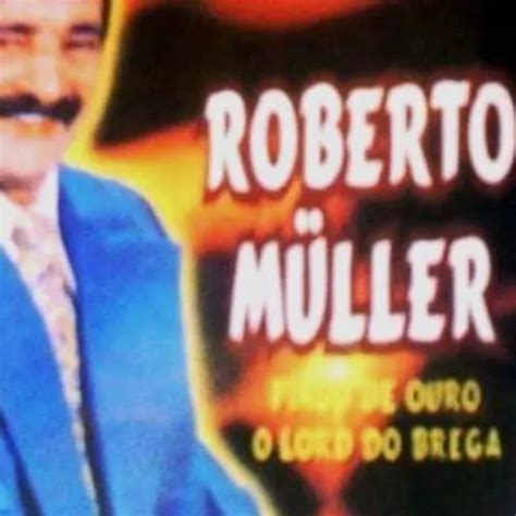 Roberto Muller Pingo De Ouro Brega Sua M Sica