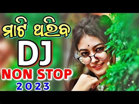 Odia Dj Songs Non Stop New Odia Dj Songs Full Bobal Dance Mix