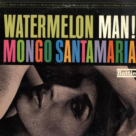 Mongo Santamaria – Watermelon Man Lyrics | Genius Lyrics