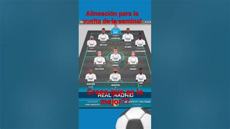 Alineación Del Real Madrid Para La Vuelta De La Semifinal Contra El Manchester City En La