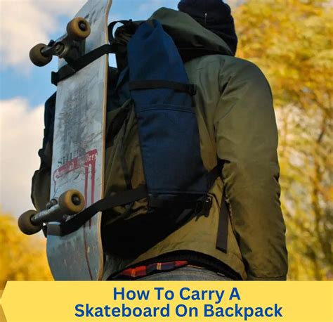 How To Carry A Skateboard On Backpack Like A Pro