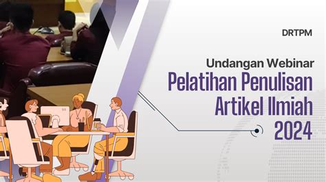 Drtpm Undangan Webinar Pelatihan Penulisan Artikel Ilmiah 2024