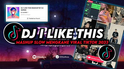 DJ I Like This Mashup Slow Mengkane Remix Viral Tiktok Terbaru 2023