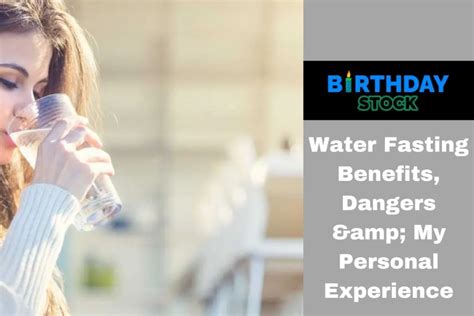 Water Fasting Benefits Dangers And My Personal Experience Birthday Stock