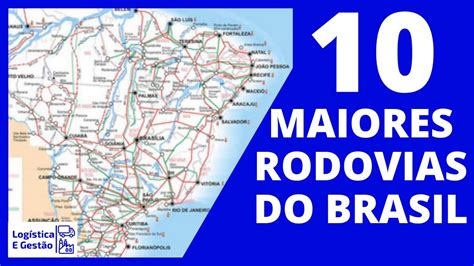 Quais S O As Maiores Rodovias Do Brasil Log Stica E Gest O Youtube