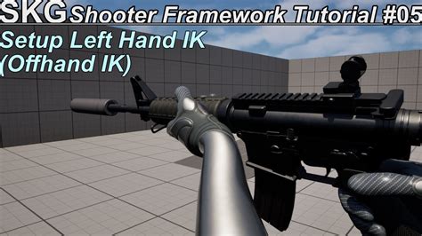 SKG Shooter Framework Tutorial 5 Setup Offhand IK Left Hand Ik