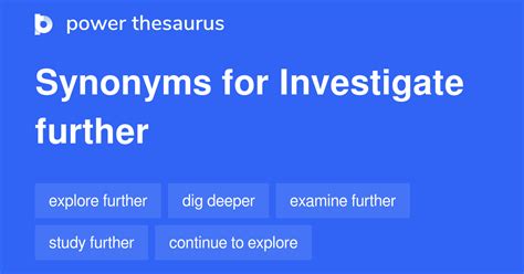 Investigate Further Synonyms 467 Words And Phrases For Investigate