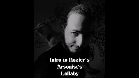 Intro Cover Hozier Arsonist S Lullaby Youtube