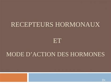 Ppt Recepteurs Hormonaux Et Mecanisme Daction Dokumen Tips