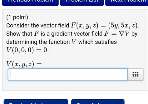 Solved 1 Point Consider The Vector Field F X Y Z 5y