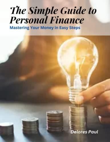 The Simple Guide To Personal Finance Mastering Your Money In Easy Steps Literatura