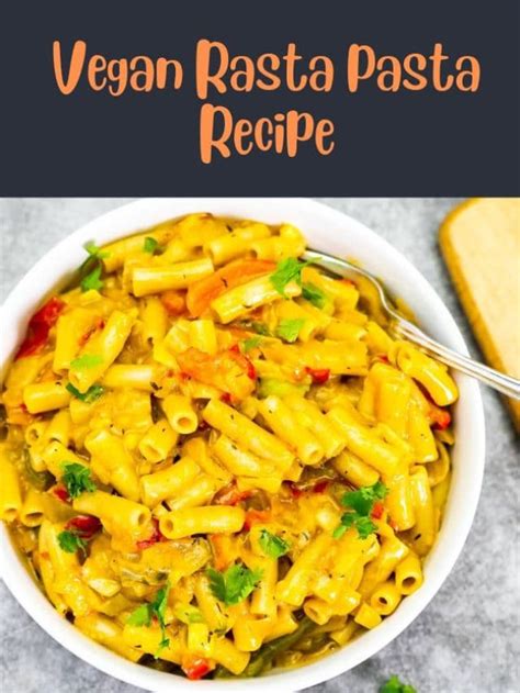 Vegan Rasta Pasta Recipe Healthier Steps