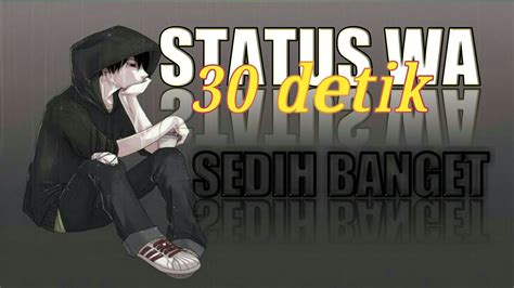 STORY WA 30 DETIK SEDIH BANGET STATUS WHATSAPP YouTube