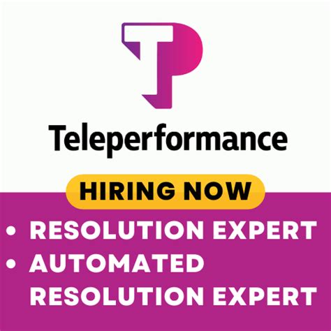 Teleperformance Hiring For Resolution Expert Automated Resolution