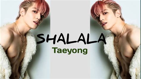 TAEYONG 태용 샤랄라 SHALALA LYRICS YouTube