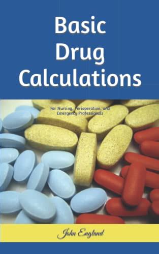 Basic Drug Calculations For Nursing Perioperative And Emergency