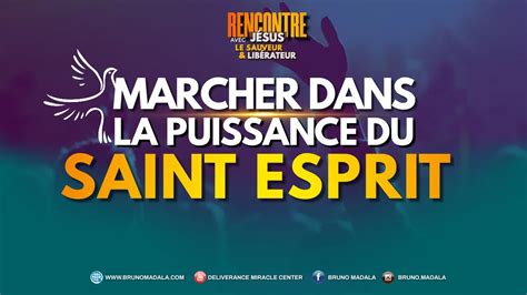 MARCHER DANS LA PUISSANCE DU SAINT ESPRIT YouTube