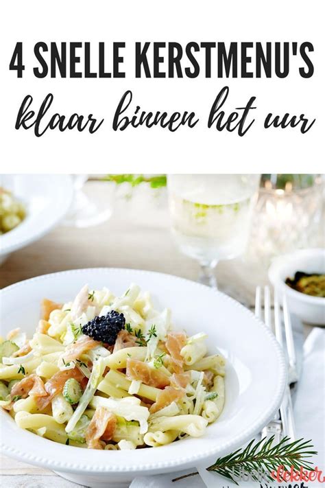 Snelle Kerstmenu S Klaar Binnen Het Uur Recepten Voedsel Idee N