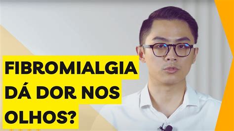 Fibromialgia Ataca Os Olhos YouTube