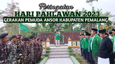 Peringatan Hari Pahlawan Nasional Oleh Gp Ansor Kabupaten Pemalang Di