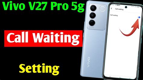 Vivo V27 Pro 5g Call Waiting Setting Vivo V27 Pro 5g Me Call Waiting