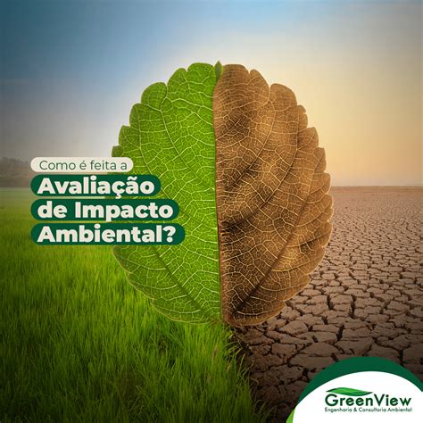 Como Feita A Avalia O De Impacto Ambiental Greenview