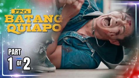 Fpj S Batang Quiapo Episode May Full Episode