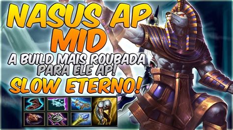 A Build Mais Roubada Para O Nasus Ap No Mid Slow Eterno Gameplay