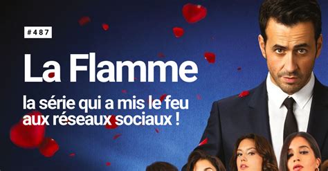 La Flamme La S Rie Qui A Mis Le Feu Aux R Seaux Sociaux